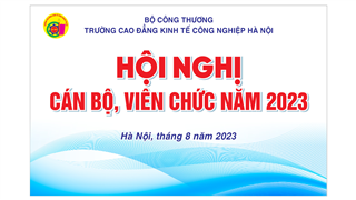 Trường Cao đẳng Kinh tế Công nghiệp Hà Nội tổ chức Hội nghị cán bộ, viên chức năm 2023